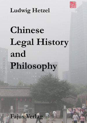 Buchcover Chinese Legal History and Philosophy | Ludwig Hetzel | EAN 9783906107059 | ISBN 3-906107-05-1 | ISBN 978-3-906107-05-9