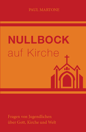 Buchcover Null Bock auf Kirche | Paul Martone | EAN 9783906118116 | ISBN 3-906118-11-8 | ISBN 978-3-906118-11-6