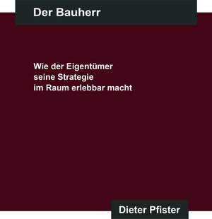 Buchcover Der Bauherr | Dieter Pfister | EAN 9783906129983 | ISBN 3-906129-98-5 | ISBN 978-3-906129-98-3