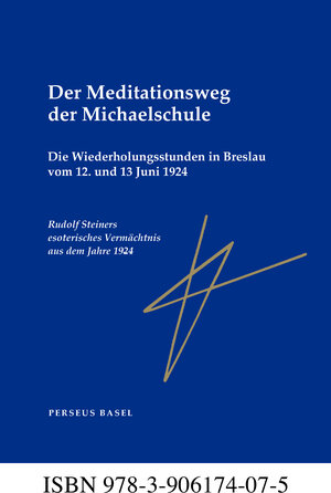 Buchcover Der Meditationsweg der Michaelschule | Rudolf Steiner | EAN 9783906174075 | ISBN 3-906174-07-7 | ISBN 978-3-906174-07-5
