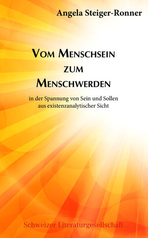 Buchcover Vom Menschsein zum Menschwerden | Angela Steiger-Ronner | EAN 9783906180267 | ISBN 3-906180-26-3 | ISBN 978-3-906180-26-7