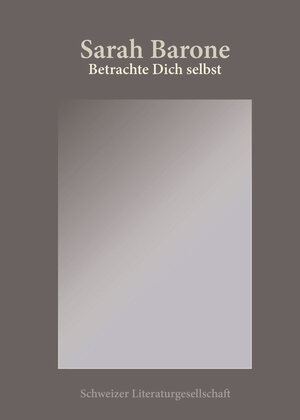 Buchcover Betrachte dich selbst | Sarah Barone | EAN 9783906180908 | ISBN 3-906180-90-5 | ISBN 978-3-906180-90-8