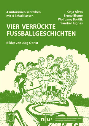 Buchcover Vier verrückte Fußballgeschichten | Katja Alves | EAN 9783906183138 | ISBN 3-906183-13-0 | ISBN 978-3-906183-13-8