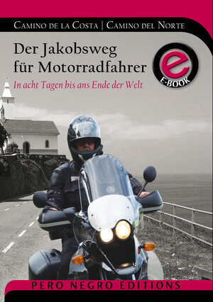 Buchcover Der Jakobsweg für Motorradfahrer Camino de la Costa | Camino del Norte - eBook | Rod Hützen | EAN 9783906189222 | ISBN 3-906189-22-8 | ISBN 978-3-906189-22-2