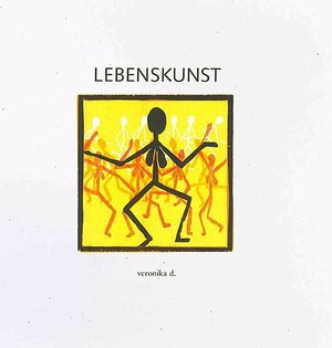 Buchcover LEBENSKUNST | Veronika Dick | EAN 9783906199092 | ISBN 3-906199-09-6 | ISBN 978-3-906199-09-2