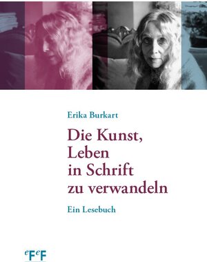 Buchcover Die Kunst, Leben in Schrift zu verwandeln | Erika Burkart | EAN 9783906199269 | ISBN 3-906199-26-6 | ISBN 978-3-906199-26-9