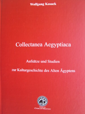 Buchcover Collectanea Aegyptiaca | Wolfgang Kosack | EAN 9783906206080 | ISBN 3-906206-08-4 | ISBN 978-3-906206-08-0