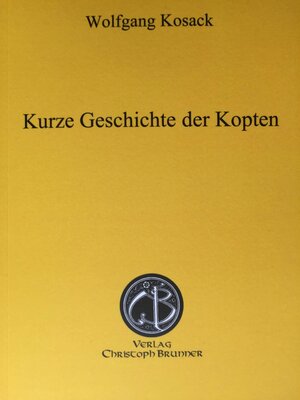 Buchcover Kurze Geschichte der Kopten | Wolfgang Kosack | EAN 9783906206172 | ISBN 3-906206-17-3 | ISBN 978-3-906206-17-2