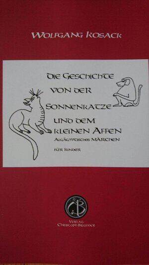 Buchcover Die Geschichte von der Sonnenkatze und dem kleinen Affen | Wolfgang Kosack | EAN 9783906206318 | ISBN 3-906206-31-9 | ISBN 978-3-906206-31-8