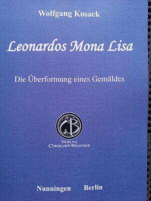 Buchcover Leonardos Mona Lisa | Wolfgang Kosack | EAN 9783906206820 | ISBN 3-906206-82-3 | ISBN 978-3-906206-82-0