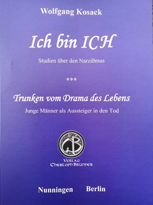 Buchcover Ich bin ICH / Trunken vom Drama des Lebens | Wolfgang Kosack | EAN 9783906206851 | ISBN 3-906206-85-8 | ISBN 978-3-906206-85-1