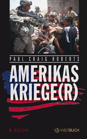 Buchcover Amerikas Kriege(r) | Paul Craig Roberts | EAN 9783906212036 | ISBN 3-906212-03-3 | ISBN 978-3-906212-03-6