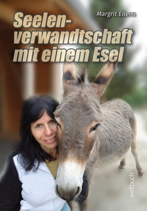 Buchcover Seelenverwandtschaft mit einem Esel | Ellena Margrit | EAN 9783906212364 | ISBN 3-906212-36-X | ISBN 978-3-906212-36-4