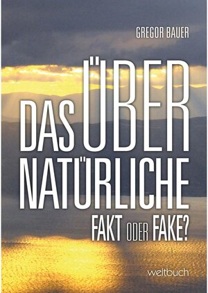 Buchcover Das Übernatürliche | Gregor Bauer | EAN 9783906212838 | ISBN 3-906212-83-1 | ISBN 978-3-906212-83-8