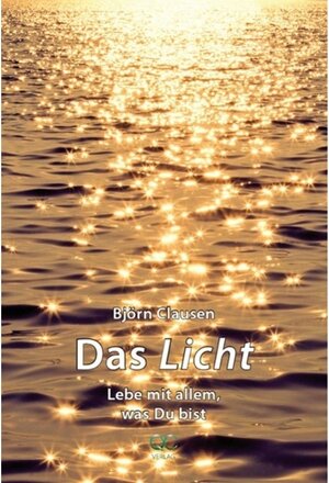 Buchcover Das Licht / InnerLightVision | Björn Clausen | EAN 9783906215044 | ISBN 3-906215-04-0 | ISBN 978-3-906215-04-4