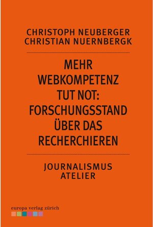 Buchcover Mehr Webkompetenz tut not - Forschungsstand über das Recherchieren | Christian Nuernbergk, Christoph Neuberger | EAN 9783906272115 | ISBN 3-906272-11-7 | ISBN 978-3-906272-11-5