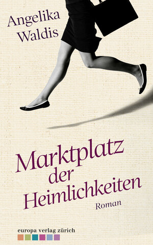 Buchcover Marktplatz der Heimlichkeiten | Angelika Waldis | EAN 9783906272351 | ISBN 3-906272-35-4 | ISBN 978-3-906272-35-1