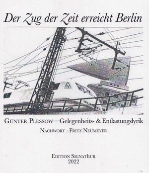 Buchcover DER ZUG DER ZEIT ERREICHT BERLIN | GÜNTER PLESSOW | EAN 9783906273457 | ISBN 3-906273-45-8 | ISBN 978-3-906273-45-7
