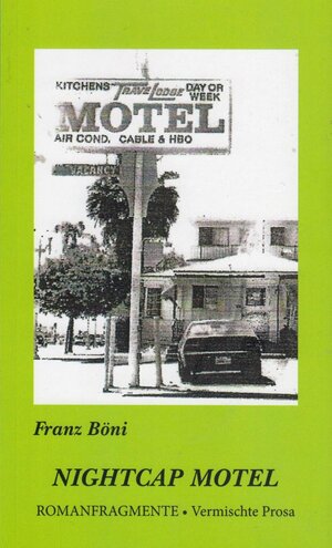 Buchcover NIGHTCAP MOTEL | FRANZ BÖNI | EAN 9783906273471 | ISBN 3-906273-47-4 | ISBN 978-3-906273-47-1