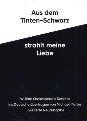 Buchcover Aus dem Tinten-Schwarz strahlt meine Liebe | William Shakespeare | EAN 9783906273709 | ISBN 3-906273-70-9 | ISBN 978-3-906273-70-9