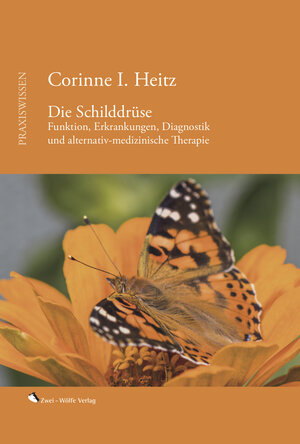 Buchcover Die Schilddrüse | Corinne I. Dr. phil. I Heitz | EAN 9783906279015 | ISBN 3-906279-01-4 | ISBN 978-3-906279-01-5