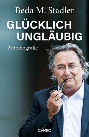 Buchcover Glücklich ungläubig | Beda M. Stadler | EAN 9783906287829 | ISBN 3-906287-82-3 | ISBN 978-3-906287-82-9