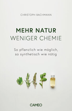 Buchcover Mehr Natur, weniger Chemie | Christoph Bachmann | EAN 9783906287867 | ISBN 3-906287-86-6 | ISBN 978-3-906287-86-7