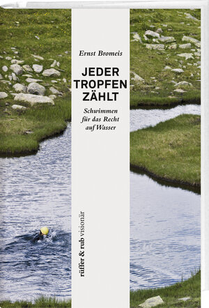 Buchcover rüffer&rub visionär / Jeder Tropfen zählt | Ernst Bromeis | EAN 9783906304144 | ISBN 3-906304-14-0 | ISBN 978-3-906304-14-4
