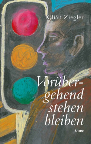 Buchcover Vorübergehend stehen bleiben | Kilian Ziegler | EAN 9783906311340 | ISBN 3-906311-34-1 | ISBN 978-3-906311-34-0