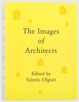 Buchcover The Images of Architects | EAN 9783906313009 | ISBN 3-906313-00-X | ISBN 978-3-906313-00-9