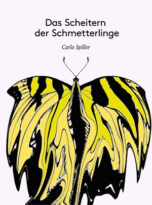 Buchcover Das Scheitern der Schmetterlinge | Carlo  Spiller | EAN 9783906325125 | ISBN 3-906325-12-1 | ISBN 978-3-906325-12-5