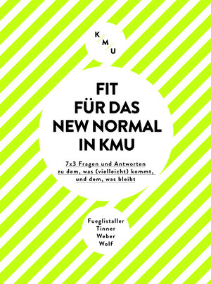Buchcover Fit für das New Normal in KMU | Urs Fueglistaller | EAN 9783906541433 | ISBN 3-906541-43-6 | ISBN 978-3-906541-43-3