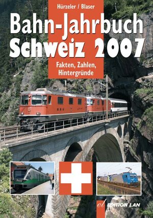 Buchcover Bahn-Jahrbuch Schweiz. Aktuell - Rollmaterial - Chronik - Reisen - Modellbahn / Bahn-Jahrbuch Schweiz 2007 | Peter Hürzeler | EAN 9783906691305 | ISBN 3-906691-30-6 | ISBN 978-3-906691-30-5