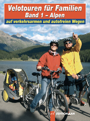 Buchcover Velotouren für Familien – Alpen | Ronald Gohl | EAN 9783906691428 | ISBN 3-906691-42-X | ISBN 978-3-906691-42-8