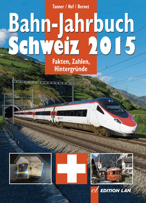 Buchcover Bahn-Jahrbuch Schweiz 2015 | Olivier Tanner | EAN 9783906691824 | ISBN 3-906691-82-9 | ISBN 978-3-906691-82-4