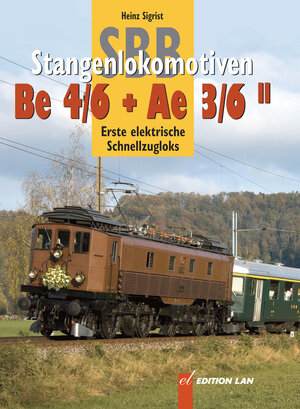 Buchcover SBB-Stangenloks Be 4/6 + Ae 3/6 II | Heinz Sigrist | EAN 9783906691909 | ISBN 3-906691-90-X | ISBN 978-3-906691-90-9