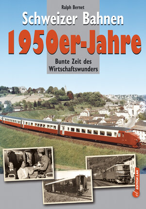 Buchcover Schweizer Bahnen - 1950er-Jahre | Ralph Bernet | EAN 9783906691978 | ISBN 3-906691-97-7 | ISBN 978-3-906691-97-8