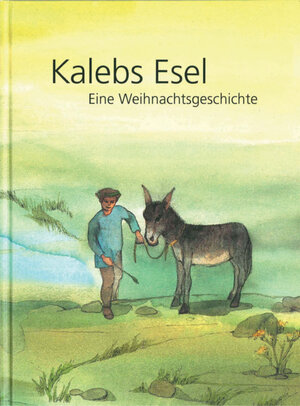 Buchcover Kalebs Esel | Max Bolliger | EAN 9783906718200 | ISBN 3-906718-20-4 | ISBN 978-3-906718-20-0