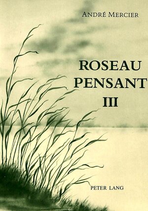 Buchcover Roseau pensant-Tome III | André Mercier | EAN 9783906750095 | ISBN 3-906750-09-4 | ISBN 978-3-906750-09-5