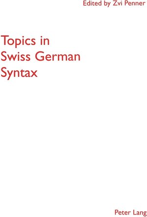 Buchcover Topics in Swiss German Syntax | EAN 9783906751818 | ISBN 3-906751-81-3 | ISBN 978-3-906751-81-8