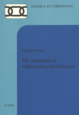 Buchcover Die Schekhîna in rabbinischen Gleichnissen | Hanspeter Ernst | EAN 9783906751832 | ISBN 3-906751-83-X | ISBN 978-3-906751-83-2