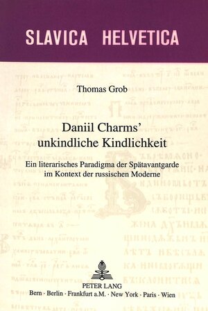 Buchcover Daniil Charms' unkindliche Kindlichkeit | Thomas Grob | EAN 9783906752631 | ISBN 3-906752-63-1 | ISBN 978-3-906752-63-1