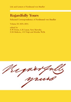 Buchcover Regardfully Yours- Selected Correspondence of Ferdinand von Mueller | Rod. W. Home | EAN 9783906757100 | ISBN 3-906757-10-2 | ISBN 978-3-906757-10-0