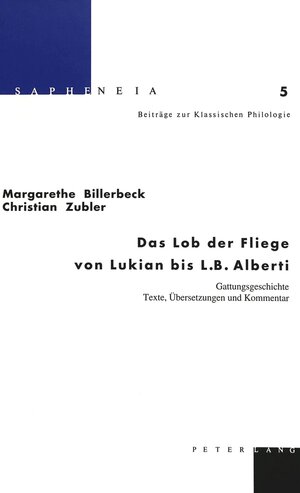 Buchcover Das Lob der Fliege von Lukian bis L.B. Alberti | Margarethe Billerbeck | EAN 9783906765242 | ISBN 3-906765-24-5 | ISBN 978-3-906765-24-2