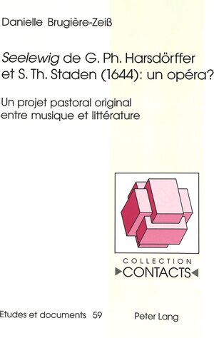 Buchcover «Seelewig» de G. Ph. Harsdörffer et S. Th. Staden (1644): un opéra? | Danielle Brugière-Zeiß | EAN 9783906767857 | ISBN 3-906767-85-X | ISBN 978-3-906767-85-7