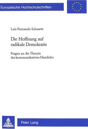 Buchcover Die Hoffnung auf radikale Demokratie | Luis Fernando Schuartz | EAN 9783906767925 | ISBN 3-906767-92-2 | ISBN 978-3-906767-92-5