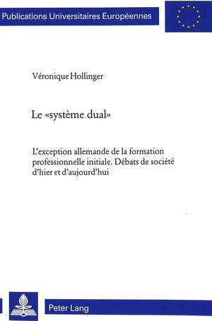 Buchcover Le «système dual» | Véronique Hollinger | EAN 9783906768700 | ISBN 3-906768-70-8 | ISBN 978-3-906768-70-0