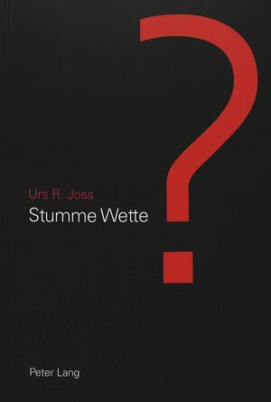Buchcover Stumme Wette | Urs Joss | EAN 9783906769431 | ISBN 3-906769-43-7 | ISBN 978-3-906769-43-1