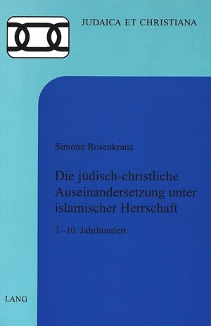 Buchcover Die jüdisch-christliche Auseinandersetzung unter islamischer Herrschaft | Simone Rosenkranz Verhelst | EAN 9783906770659 | ISBN 3-906770-65-6 | ISBN 978-3-906770-65-9