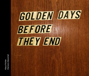 Buchcover Golden days before they end  | EAN 9783906803050 | ISBN 3-906803-05-8 | ISBN 978-3-906803-05-0
